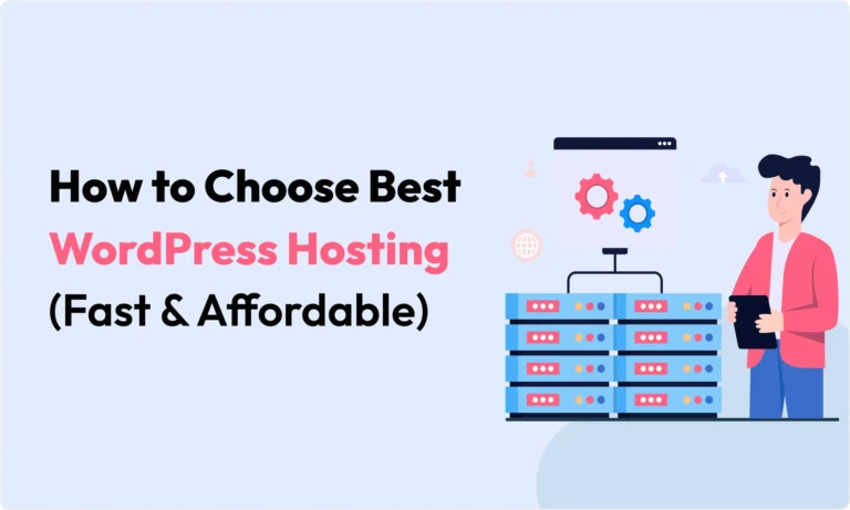 How to Choose Best WordPress Hosting (Fast & Affordable)